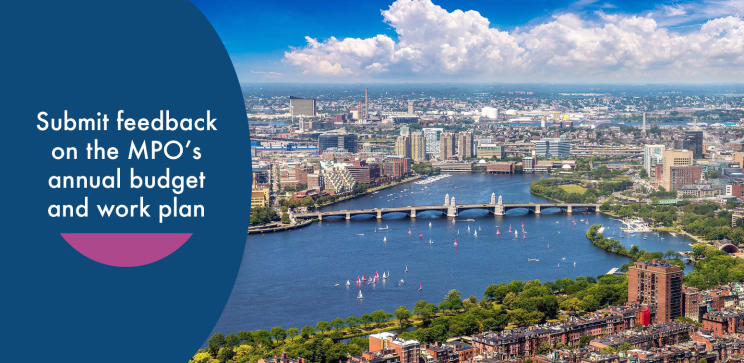 Image of the Longfellow bridge in Boston with text that says "Submit feedback about the MPO's annual budget and work plan"