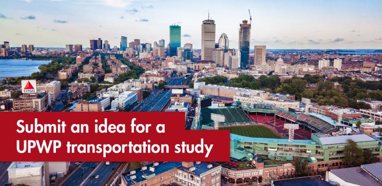 Image of the Boston skyline by Todd Kent with text that says "Submit an idea for a UPWP transportation study"
