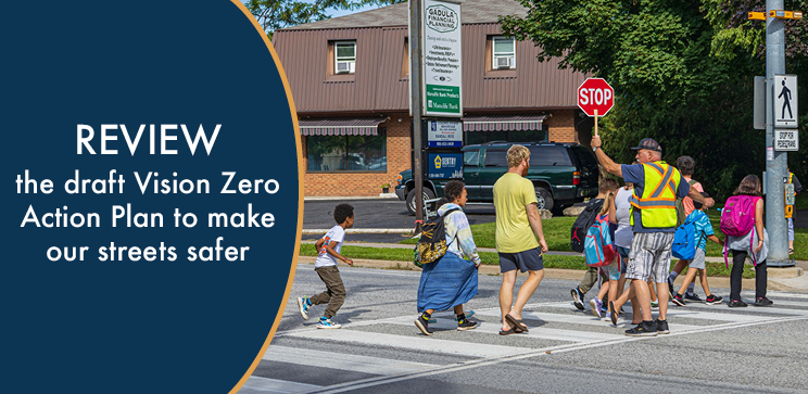 Pedestrians walking by a crossing guard in the road. Text that says "review the draft action plan to make our streets safer"